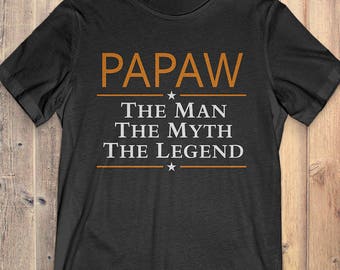 Papaw The Man The Myth The Legend Gift for Grandpa T-shirt