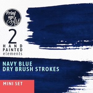 May include: Two hand-painted navy blue dry brush strokes.  The strokes are in a horizontal orientation.  The text "Print up! Art" is in a circle at the top left of the image.  The text "2 HAND PAINTED elements" is below the circle.  The text "NAVY BLUE DRY BRUSH STROKES" is below the strokes.  The text "MINI SET" is in a red rectangle at the bottom left of the image.