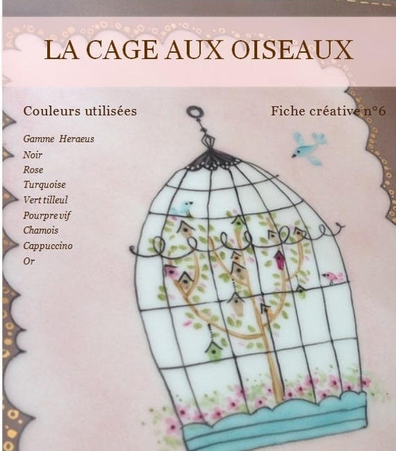 La Cage Aux Oiseaux Fiche Créative Peinture Sur Porcelaine