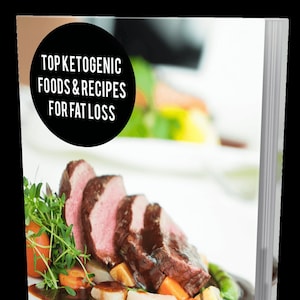 Top Ketogenic Foods & Recipes For Fat Loss Ebook.  (Digital Download)
