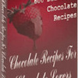 Chocolate Recipes For Chocolate Lovers Ebook.  (Digital Download)