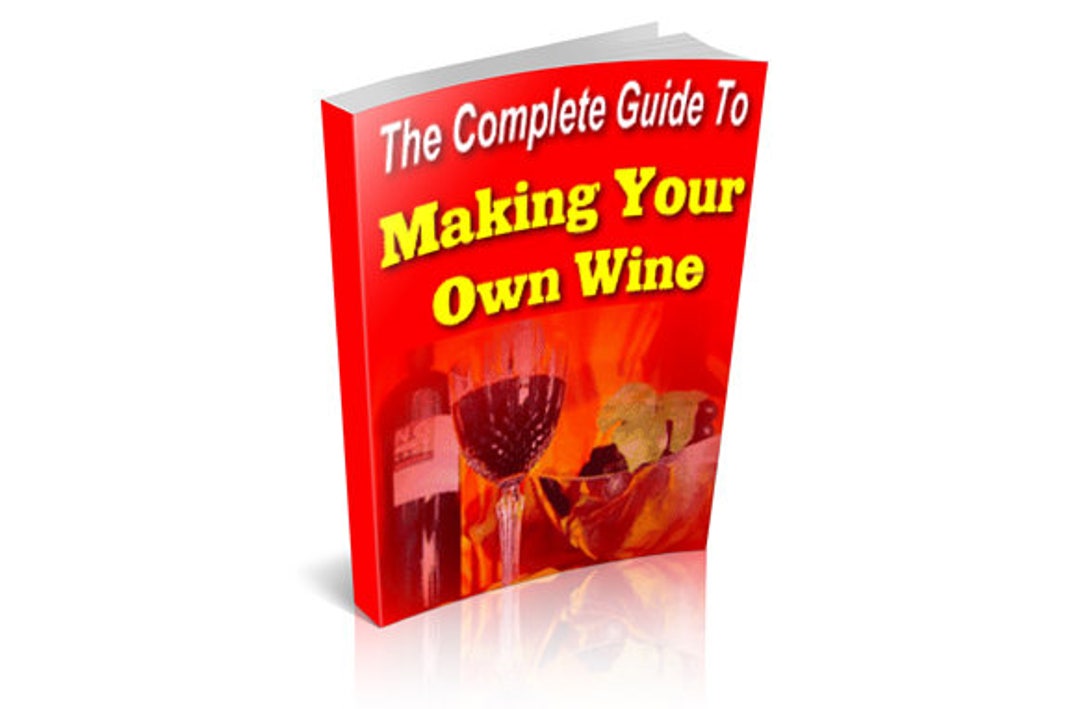 The Complete Guide to Making Your Own Wine digital Ebook. Etsy