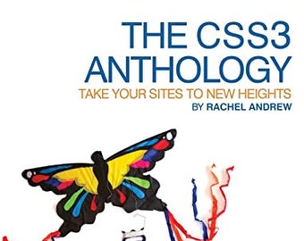 The CSS3 Anthology: Take Your Sites to New Heights. (Paperback) - Used - Like New.