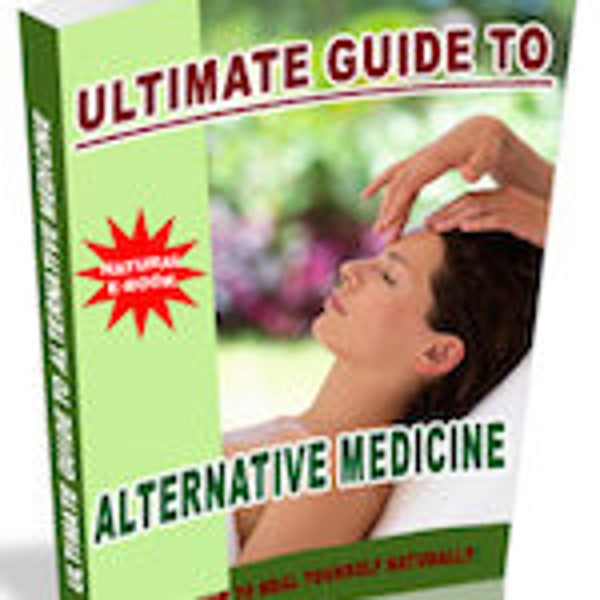 Ultimate Guide to Alternative Medicine (Ebook) Digital Download.