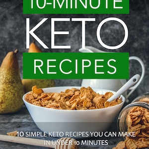Op de afbeelding: Een kom met ontbijtgranen met een lepel en een pot met ontbijtgranen op een donkergrijs oppervlak. De tekst "10-MINUTE KETO RECIPES" en "10 SIMPLE KETO RECIPES YOU CAN MAKE IN UNDER 10 MINUTES" staat op de afbeelding.