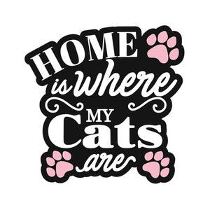Home is Where My Cats Are Vinyl Car Decal - 4x4&quot;