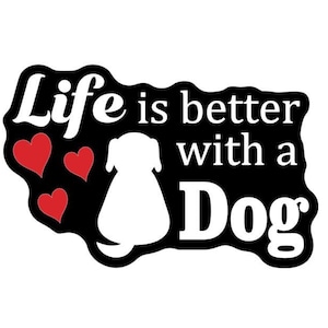Life is Better with a Dog Aufkleber: Autofenster-Vinyl-Aufkleber