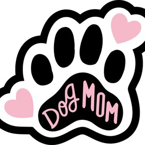 May include: Black paw print with pink hearts and the text "Dog Mom" in pink.