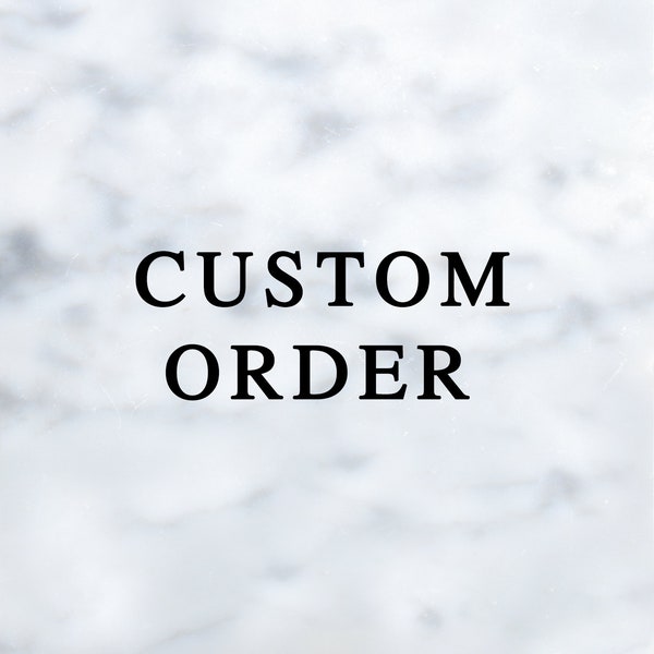 CUSTOM ORDER