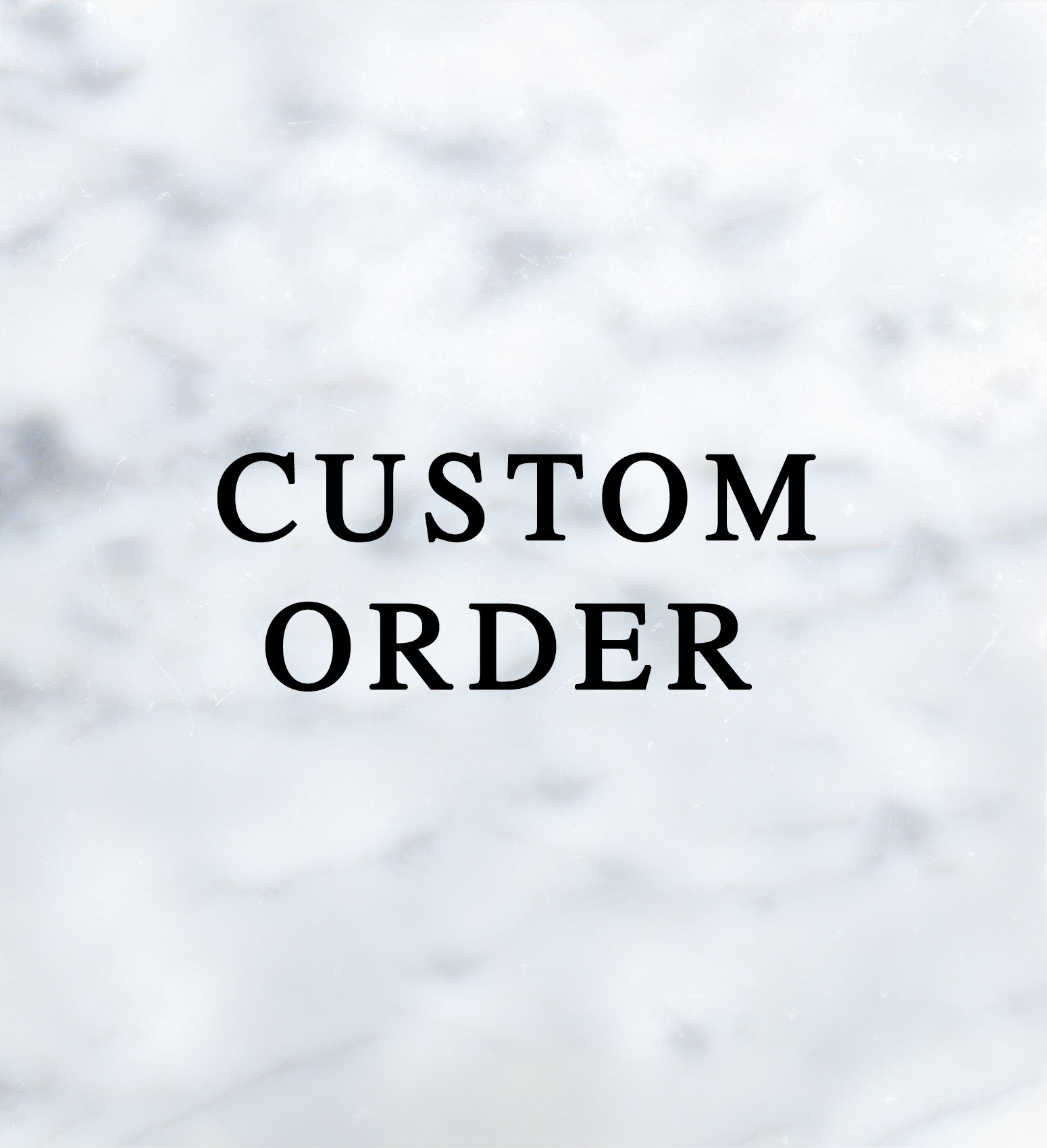 CUSTOM ORDER