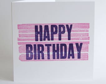 Happy Birthday - Letterpress Printed Greetings Card