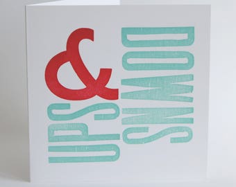 Ups & Downs - Letterpress Printed Greetings Card