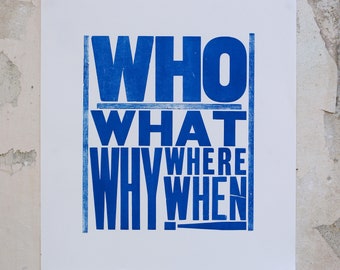 Who What Why Where When! - Letterpress Print