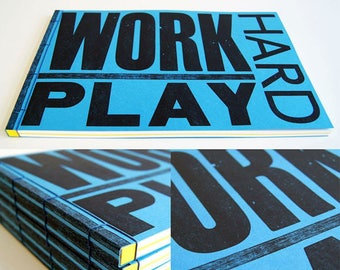 Work Hard Play Hard - Large Handmade Notebook