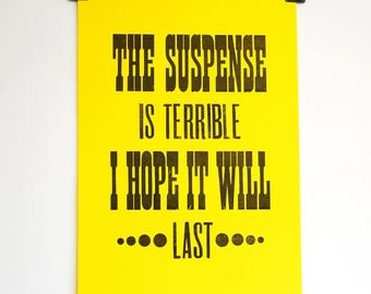 The Suspense - Letterpress Print