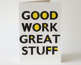 Good Work Great Stuff - Letterpress Greetings Card