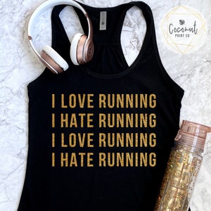 Running Shirts, Workout Muscle Tees, Workout Clothes, Funny Gym Shirts, I Love Running I Hate Running I Love Running I Hate Running Tank Top Black tee with gold