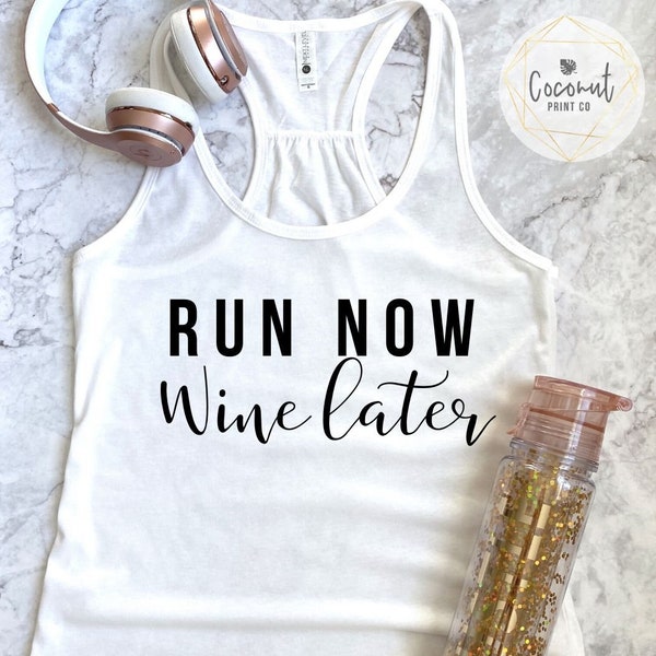 Run Now Wine Later tank top, workout tank top, gym shirt, running tank top, womens workout shirt, fitness shirt, wine shirt, running tank