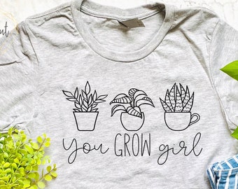 You Grow Girl, Plant Lover, Plant Shirt, Plant Lady, Plant Lover Gift, Indoor Plant Lover, Plant Lover Shirt, Propagation Station