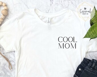 Cool Mom Shirt, Funny Mom Shirt, Mother's Day Gift