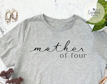 Mother of Four, Mother of Three, Mom Shirt, Customizable Shirt, Mother's Day Gift