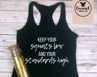 Keep Your Squats Low and Your Standards High Shirt, Comfort Colors, Gym shirt, Womens Workout Shirt, Fitness Shirt, Squat Tshirt, Lift yoga