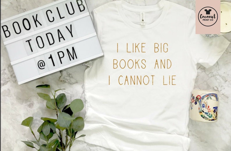 I Like Big Books and I Cannot Lie Shirt, Book Lover Gift, Reading Shirt, Bookworm Gift, Bibliophile Shirt, Reader Shirt, Book Club Shirt White tee with gold