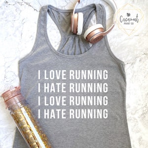 Running Shirts, Workout Muscle Tees, Workout Clothes, Funny Gym Shirts, I Love Running I Hate Running I Love Running I Hate Running Tank Top Grey tee with white