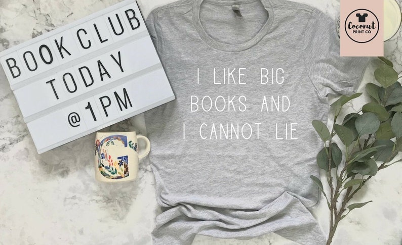 I Like Big Books and I Cannot Lie Shirt, Book Lover Gift, Reading Shirt, Bookworm Gift, Bibliophile Shirt, Reader Shirt, Book Club Shirt Grey tee with white