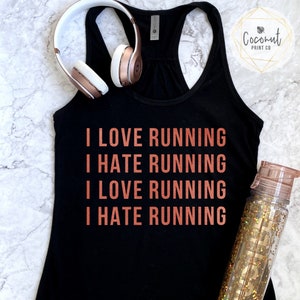 Running Shirts, Workout Muscle Tees, Workout Clothes, Funny Gym Shirts, I Love Running I Hate Running I Love Running I Hate Running Tank Top Blck tee w/rose gold
