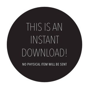 May include: Black circle with white text that reads "This is an instant download! No physical item will be sent."