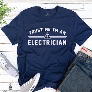 Trust Me, I'm an Electrician Shirt | electrician gifts, electrician t-shirt, gift for electrical engineer, electrician tshirt, mens tee