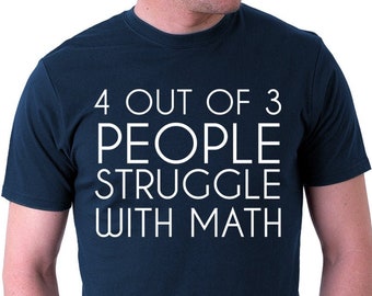 4 personnes sur 3 luttent avec t-shirt mathématiques - cadeau de mathématiques drôle, humour mathématiques, geek mathématiques, nerd, blague, étudiant, t-shirt de tee-shirt homme enseignant