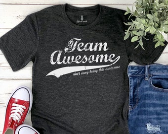 Team Awesome shirt | cool group t-shirt, sports group shirt, corporate team shirt, league shirt, bowling shirt, funny tee for men or women