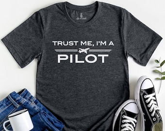 Trust Me, I&#39;m a Pilot shirt | pilot gift, pilot t-shirt, airplane pilot shirt, captain shirt, flight school, pilot gifts for men