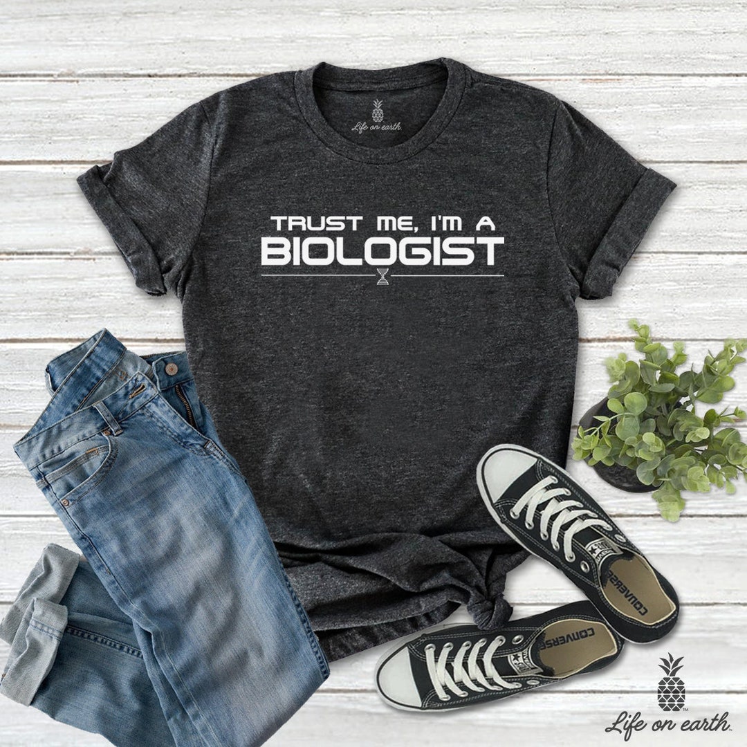 Trust Me, I'm a Biologist T-shirt | Biologist Gift, Funny Biology Shirt ...