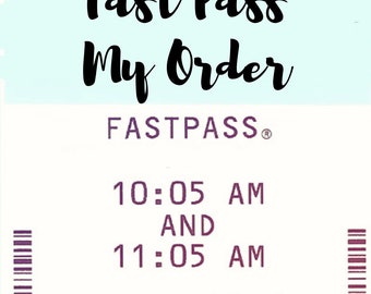 Fast pass my order!