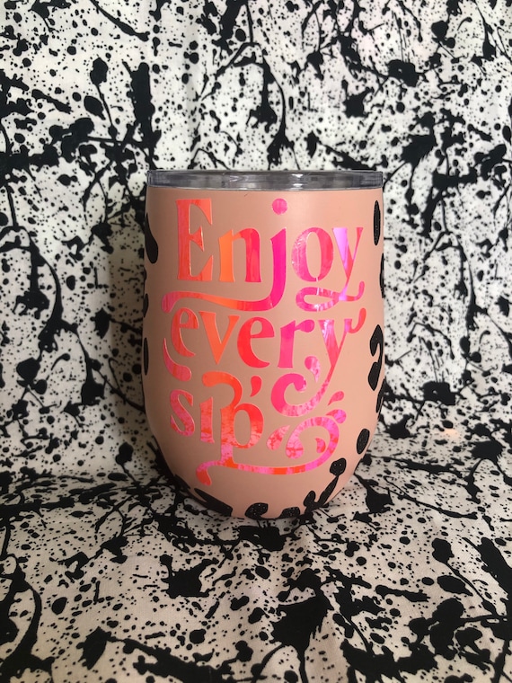 Enjoy Every Sip