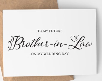 To My Future Brother-in-Law On My Wedding Day Card |  Wedding Decor - Card - Wedding Card - Wedding Day Card