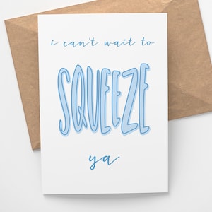 I Can&#39;t Wait To Squeeze Ya | Valentines Day - Social Distancing Card - Pandemic Card - Social Distance - For Friend - I Miss You - Hug