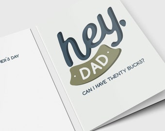 Funny Father's Day Card: Hey Dad, Twenty Bucks?