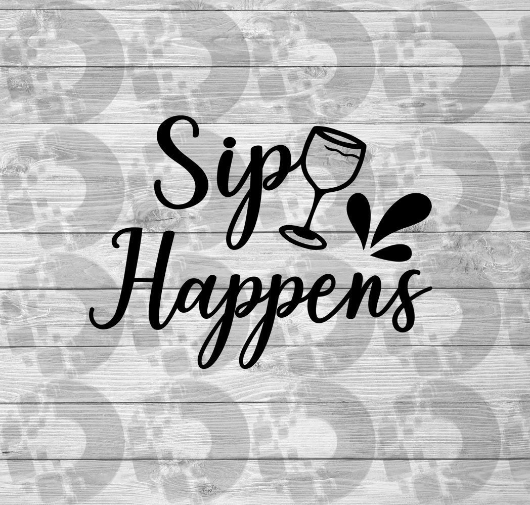 Download Funny Wine Svg Quotes Sip Happens Drink Humor Cricut ...