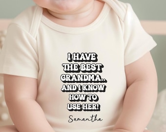 Personalized I Have The Best Grandma And I Know How To Use Her Onesie® Funny Baby Onesie® Baby Announcement Bodysuit Newborn Baby Shower