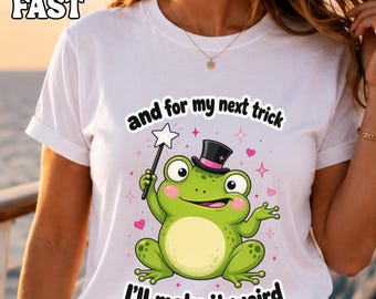 Funny Frog Shirt, And For My Next Trick I'll Make It Weird T Shirt, Cute Frog Tee, Weirdcore Shirt, Sarcastic Frog Gift, Introvert Shirt