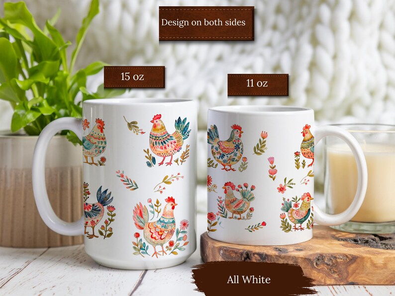 May include: Two white ceramic mugs with a colorful chicken and floral design. The mugs are available in 11 oz and 15 oz sizes. The text "Design on both sides" and "All White" are visible on the image.
