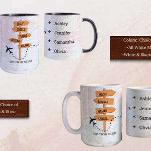 May include: Two white ceramic mugs with black handles. Both mugs feature a travel-themed design with a map and directional signs. One mug has the text "ITALY, GREECE, FRANCE, AUSTRIA, ENGLAND, 2025 TRAVEL DIARIES" and the other mug has the text "MEXICO, BAHAMAS, HAWAII, CANADA, 2025 TRAVEL DIARIES". Both mugs also have a list of names: Ashley, Jennifer, Samantha, Olivia.