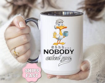 Funny Bird Mug Sarcastic Humor Funny Mug Gift for Coworker Funny Mug Gift Sarcastic Funny Mug Funny Bird Quote Nobody Asked You