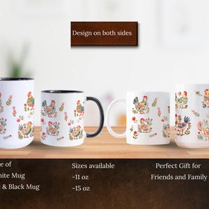 May include: Set of four white ceramic mugs with black rims. Each mug features a colorful illustration of chickens with floral accents. The mugs are available in two sizes: 11 ounces and 15 ounces. The text "Design on both sides" is displayed above the mugs. The text "Choice of - All White Mug - White & Black Mug" is displayed below the mugs on the left. The text "Sizes available - 11 oz - 15 oz" is displayed below the mugs on the right. The text "Perfect Gift for Friends and Family" is displayed below the mugs in the center.