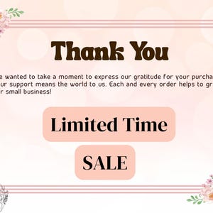 May include: A rectangular thank you card with a pink border and floral accents in the corners. The text reads: Thank You, We wanted to take a moment to express our gratitude for your purchase. Your support means the world to us. Each and every order helps to grow our small business! Limited Time SALE. Winants Artisan Gift Shop logo.