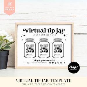 May include: Black and white printable sign with the text "Virtual tip jar" and "Your business name". Three jars with QR codes are shown for Venmo, CashApp, and PayPal. The text "Thank you so much!" and a social media handle are included. The sign is designed by "chnar design co."